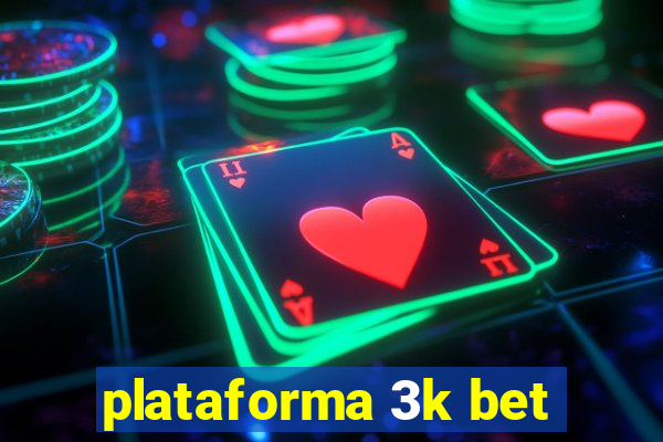 plataforma 3k bet